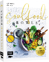 Katharina Küllmer: Soulfood Bowls – 80 Wohlfühl-Rezepte mit Aromenfeuerwerk 