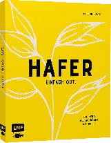 Caroline Nichols: Hafer – Einfach gut. Die neue Alltagsküche mit Hafer 