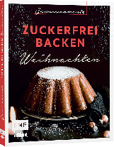 Genussmomente: Zuckerfrei backen Weihnachten 