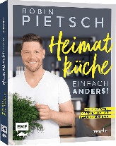 Robin Pietsch: Heimatküche einfach anders! 