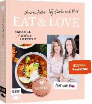 Joëlle Herzfeld, Manuela Herzfeld: Aktion | Nur für kurze Zeit | Food with love: Eat & Love – Unsere Jeden-Tag-Küche mit Herz 