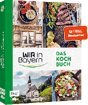 Wir in Bayern – Das Kochbuch 