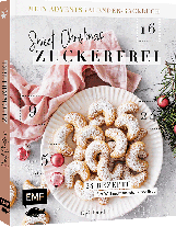 Felicitas Riederle, Alexandra Stech: Mein Adventskalender-Backbuch: Sweet Christmas – zuckerfrei 