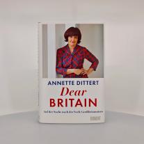 Annette Dittert: Dear Britain 