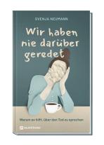 Svenja Neumann: Wir haben nie darüber geredet 