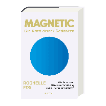 Sabine Zürn, Rochelle Fox: Magnetic – Die Kraft deiner Gedanken 