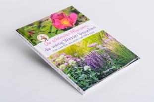 Ursula Kopp: Die schönsten Pflanzen, die wenig Wasser brauchen für Garten, Balkon und Terrasse - 66 trockenheitsverträgliche Stauden, Sträucher, Gräser und Blumen, die heiße Sommer garantiert überleben 