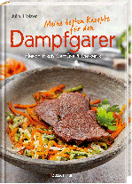 Julia Holzer: Meine besten Rezepte für den Dampfgarer 