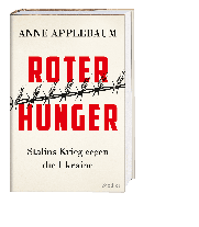 Anne Applebaum: Roter Hunger 