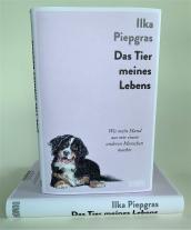 Ilka Piepgras: Das Tier meines Lebens 