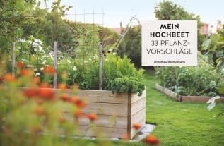 Dorothea Baumjohann: Mein Hochbeet – 33 Pflanzvorschläge 
