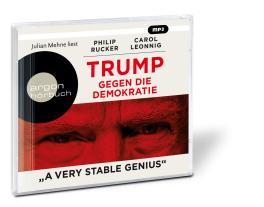 Carol Leonnig, Philip Rucker: Trump gegen die Demokratie – »A Very Stable Genius« 