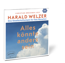 Harald Prof. Dr. Welzer, Harald Welzer: Alles könnte anders sein 