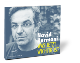 Navid Dr. Kermani, Navid Kermani: Was jetzt wichtig ist 