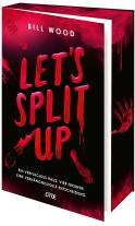 Alice Kronenberg, Bill Wood: Let's Split Up - Ein verfluchtes Haus. Vier Freunde. Eine verhängnisvolle Entscheidung. 
