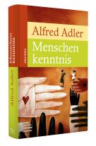 Alfred Adler: Menschenkenntnis 