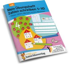 Mascha Greune, Ulrike Maier: Mein Übungsheft Zahlen schreiben lernen 1-10 – Vorschule, Schulanfang, 1. Klasse: Zählen, Mengen, erstes Rechnen 