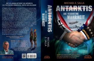 Michael E. Salla: ANTARKTIS - DIE VERBOTENE WAHRHEIT: Schaltstelle Geheimer Weltraumprogramme, Zentrale für interplanetaren Sklavenhandel, Landeplatz außerirdischer Flüchtlinge 