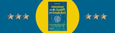 Timo Klein: Investieren mit KI: ChatGPT und Google Bard 