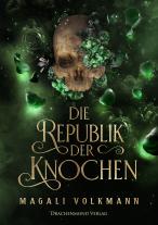 Magali Volkmann: Die Republik der Knochen 