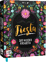 Tanja Dusy: Fiesta – Das Mexiko-Kochbuch 