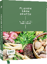 Annette Holländer: Planen, säen, ernten – Mein Biogemüse-Gartenjahr 
