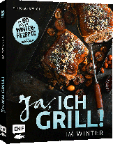 Guido Schmelich: Ja, ich grill – Im Winter 