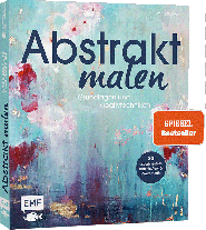 Petra Thölken: Abstrakt malen 