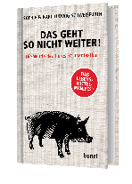 Karl-Ludwig Schweisfurth, Sophie Schweisfurth: Das geht so nicht weiter! 