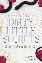 Aspen Skye: Blackwood Hall – Dirty little Secrets 