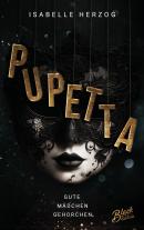 Isabelle Herzog: Pupetta: Gute Mädchen gehorchen | Mit wunderschönem Farbschnitt 