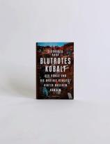 Siddharth Kara: Blutrotes Kobalt. Der Kongo und die brutale Realität hinter unserem Konsum 