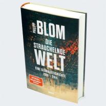 Philipp Blom: Die strauchelnde Welt 