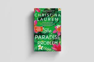 Christina Kagerer, Christina Lauren: The Paradise Problem – Wenn das Herz den perfekten Plan durchkreuzt 