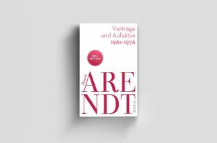 Hannah Arendt, Thomas Meyer: Vorträge und Aufsätze 1961-1977 