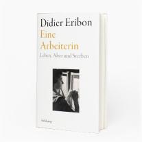 Didier Eribon: Eine Arbeiterin 