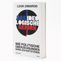 Matthias Strobel, Leor Zmigrod: Das ideologische Gehirn 