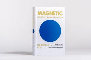 Rochelle Fox, Sabine Zürn: Magnetic - Die Kraft deiner Gedanken 