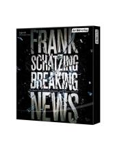 Hansi Jochmann, Frank Schätzing, Oliver Stritzel: Breaking News 