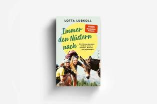 Lotta Lubkoll: Immer den Nüstern nach 