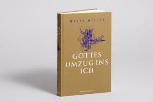 Malte Nelles: Gottes Umzug ins Ich 