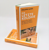 Philippe Sands: Die letzte Kolonie – Verbrechen gegen die Menschlichkeit im Indischen Ozean 