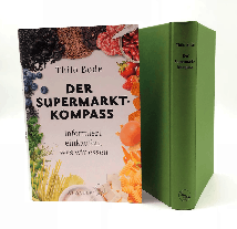 Thilo Bode: Der Supermarkt-Kompass 