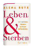 Alena Buyx: Leben und Sterben 