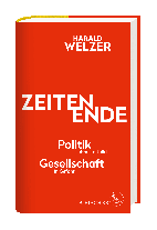 Harald Welzer: ZEITEN ENDE 