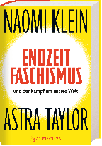 Ulrike Becker, Gabriele Gockel, Heide Horn, Andrea Kunstmann, Peter Robert, Naomi Klein, Astra Taylor: Endzeitfaschismus 