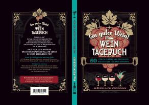 Gabriele Aretz: Ein guter Wein! Mein Weintagebuch - Das Notizbuch rund um deine Lieblingsweine und ein schönes Geschenk für alle Weinliebhaber! Plus 20 feine Cocktail-Rezepte mit Wein 