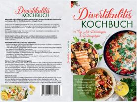 Hermine Krämer: Divertikulitis Kochbuch - Das große Kochbuch mit 150 leckeren und entzündungshemmenden Rezepten für ein beschwerdefreies Leben! 