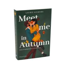 Martina Takacs, Laurie Gilmore: Meet me in Autumn. Eine Pumpkin spiced Romance 