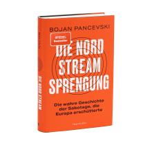 Andrea Kunstmann, Bojan Pancevski: Die Nord-Stream-Sprengung. Die wahre Geschichte der Sabotage, die Europa erschütterte 